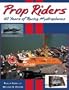 Prop Riders: 60 Years of Racing Hydroplanes