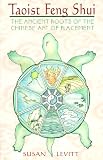 Taoist Feng Shui: The Ancient Roots of the Chinese Art of Placement