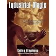 Industrial Magic (Women of the Otherworld) by Kelley Armstrong and Laural Merlington