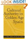Cultural Authority in Golden Age Spain (Parallax: Re-visions of Culture and Society)