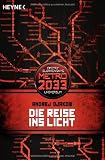 Die Reise ins Licht: METRO 2033-Universum-Roman - Andrej Djakow