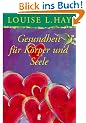 Gesundheit f�r K�rper und Seele: Die durchgehend farbig illustrierte Geschenkausgabe einmalig im Taschenbuch