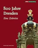 800 Jahre Dresden: Eine Zeitreise