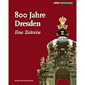 800 Jahre Dresden: Eine Zeitreise