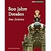 800 Jahre Dresden: Eine Zeitreise