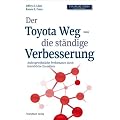 Der Toyota Weg - die st�ndige Verbesserung: Au�ergew�hnliche Performance durch betriebliche Exzellenz