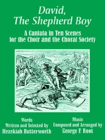 Image of: David, the Shepherd Boy: A Cantata in Ten Scenes for the Choir and the Choral Society
