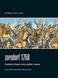 Zordorf 1758: Frederick Faces Holy Mother Russia (Praeger Illustrated Military History)