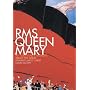 RMS Queen Mary: 101 Questions and Answers About the Great Transatlantic Liner