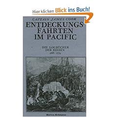 Entdeckungsfahrten im Pacific. Die Logb�cher der Reisen von 1768 - 1779.