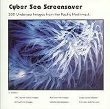 Cyber Sea Screensaver: 200 Images from the Pacific Northwest
