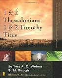 1 and 2 Thessalonians, 1 and 2 Timothy, Titus (Zondervan Illustrated Bible Backgrounds Commentary) [Paperback] [2007] Clinton E. Arnold, Jeffrey A.D. Weima, Steven M. Baugh