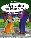 Mon chien est bien élevé : L'Abc de l'éducation