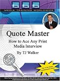 Review Media Training Worldwide  / Quote Master: How to Ace Any Print Media Interview