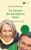 La suerte de envejecer bien: La plenitud de la vida (Plataforma actual) (Spanish Edition)