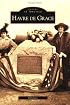 Havre De Grace   (MD)   (Images  of  America)