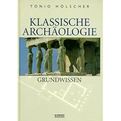 Klassische Arch�ologie: Grundwissen