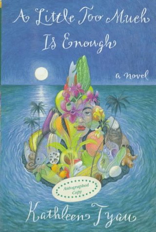 A Little Too Much Is Enough, by Kathleen Tyau A Little Too Much Is Enough, by Kathleen Tyau