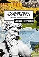 Foolishness to the Greeks: The Gospel and Western Culture