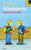 Schn&uuml;pperle kommt in die Schule - Barbara Bartos-H&ouml;ppner