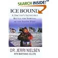 Ice Bound: A Doctor's Incredible Battle for Survival at the South Pole