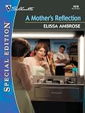 A Mother's Reflection (Silhouette Special Edition)