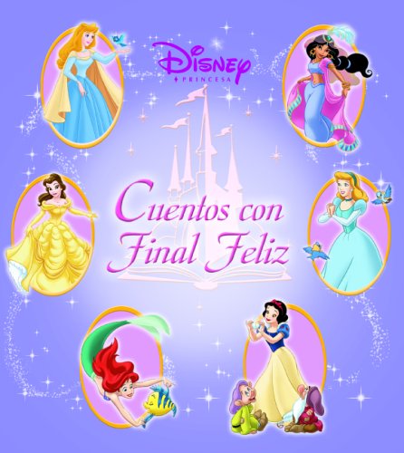 Disney princesa cuentos con final feliz: Disney Princess Happily Ever After Stories, Spanish-Language Edition (Silver Dolphin En Espanol) (Spanish Edition)