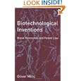 Biotechnological Inventions: Moral Restraints And Patent Law by Oliver Mills