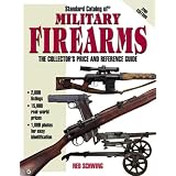 Standard Catalog of Military Firearms (Standard Catalog of Military Firearms: The... by Ned Schwing