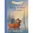 Classic Starts: The Story of King Arthur & His Knights (Classic Starts Series)