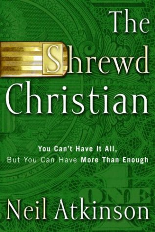 The Shrewd Christian: You Can't Have It All, But You Can Have More Than Enough under Business in The Books Store