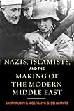 Nazis, Islamists, and the making of the modern Middle East