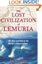 The Lost Civilization of Lemuria: The Rise and Fall of the World?s Oldest Culture