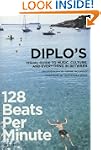 128 Beats Per Minute: Diplo's Visual...