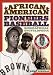 African American Pioneers of Baseball: A Biographical Encyclopedia