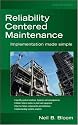 Reliability Centered Maintenance (RCM): Implementation Made Simple