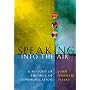 Speaking into the Air: A History of the Idea of Co&hellip by John Durham Peters