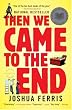 Then We Came to the End: A Novel