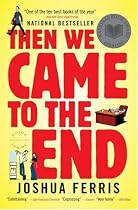 Then We Came to the End: A Novel