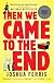 Then We Came to the End