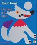 Moon Rope/Un lazo a la luna