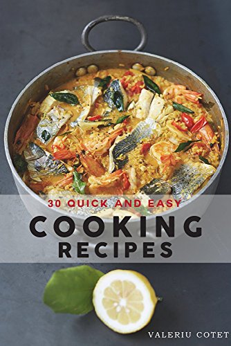 30 Quick and Easy Cooking Recipes: Free Cookbook With 215 Recipes