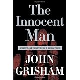 The Innocent Man: Murder and Injustice in a Small Town