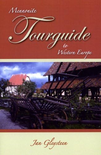 Mennonite Tourguide to Western Europe
