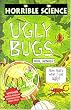 Ugly Bugs (Horrible Science)