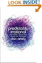 Predictably Irrational: The Hidden Forces that Shape Our Decisions