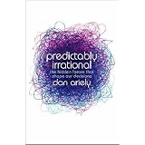 Predictably Irrational: The Hidden Forces that Shape Our Decisionsby Dan Ariely