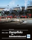 Produkt-Bild: Alles &uuml;ber Dampfloks im Bahnbetriebswerk