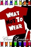What Not to Wear
