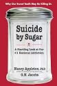 Suicide By Sugar: A Startling Look at Our #1 National Addiction